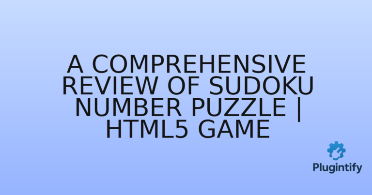 Read more about the article A Comprehensive Review of Sudoku Number Puzzle | HTML5 Game