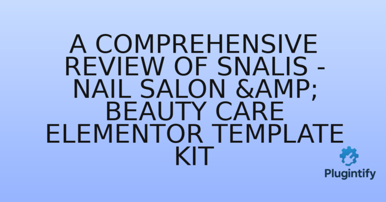 Read more about the article A Comprehensive Review of Snalis – Nail Salon & Beauty Care Elementor Template Kit