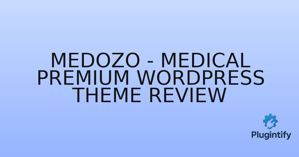 You are currently viewing Medozo – Medical Premium WordPress Theme Review