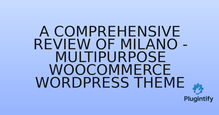 Read more about the article A Comprehensive Review of Milano – Multipurpose WooCommerce WordPress Theme