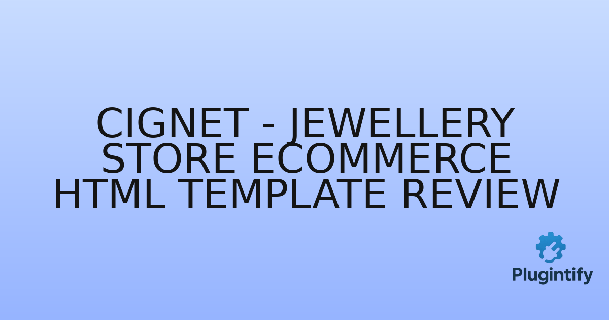 You are currently viewing Cignet – Jewellery Store eCommerce HTML Template Review