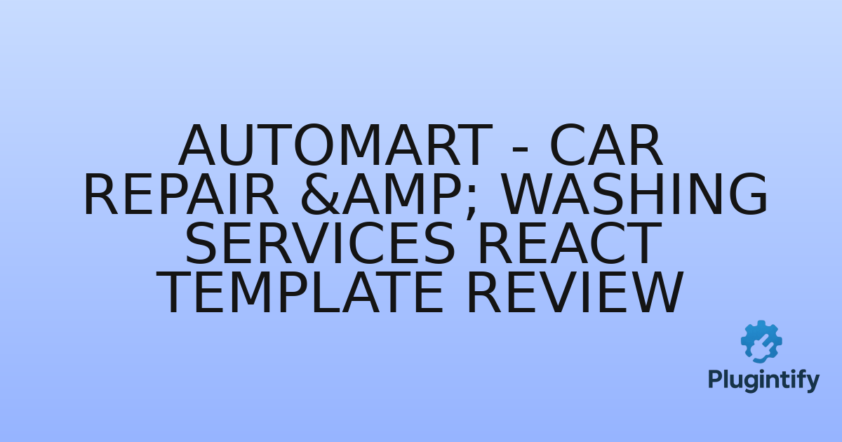 You are currently viewing Automart – Car Repair & Washing Services React Template Review