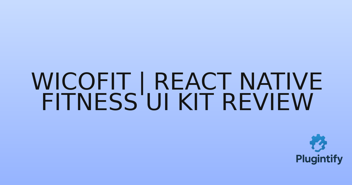 You are currently viewing WicoFit | React Native Fitness UI Kit Review
