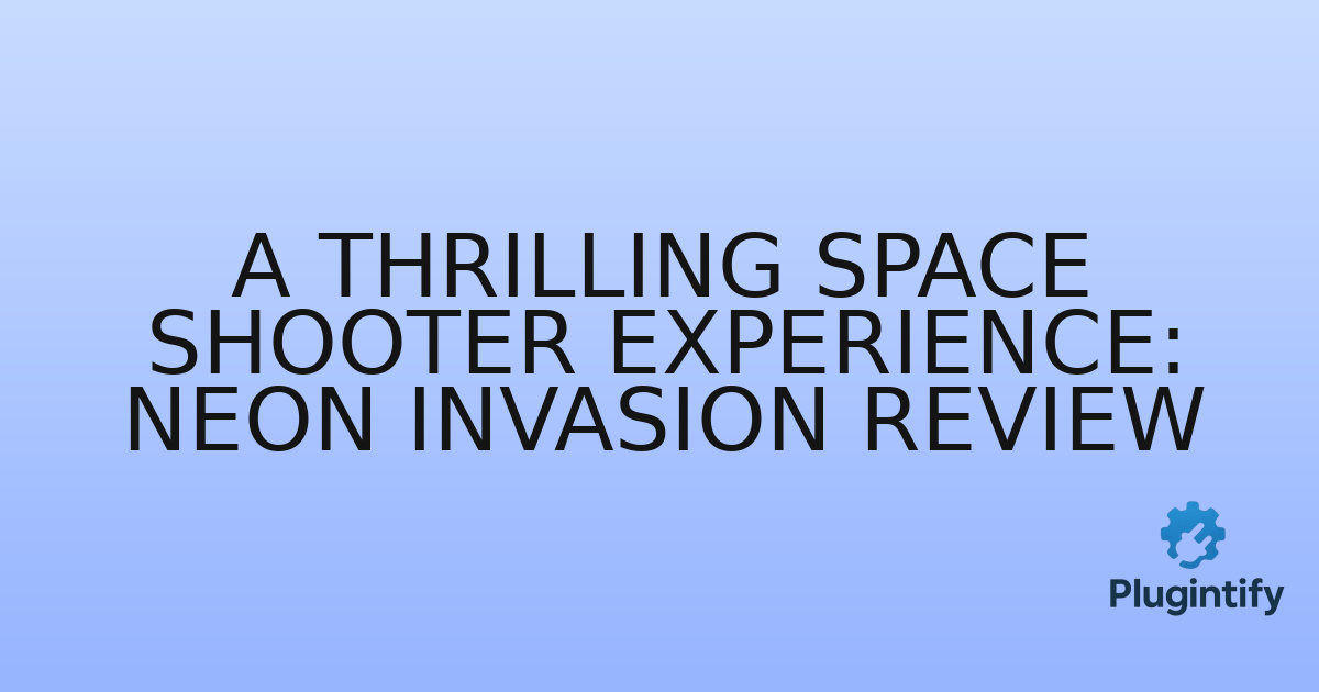 You are currently viewing A Thrilling Space Shooter Experience: Neon Invasion Review