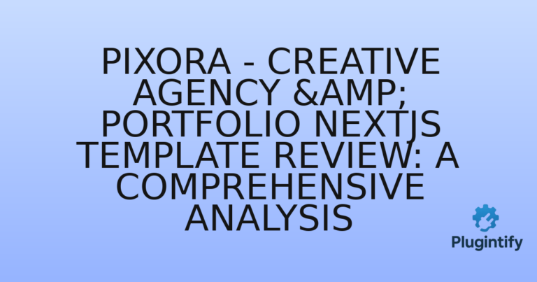 Read more about the article Pixora – Creative Agency & Portfolio Nextjs Template Review: A Comprehensive Analysis
