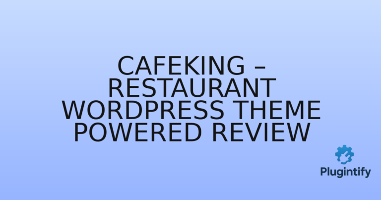 Read more about the article CafeKing – Restaurant WordPress Theme Powered Review