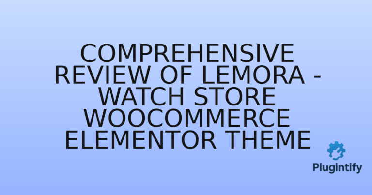 Read more about the article Comprehensive Review of Lemora – Watch Store WooCommerce Elementor Theme