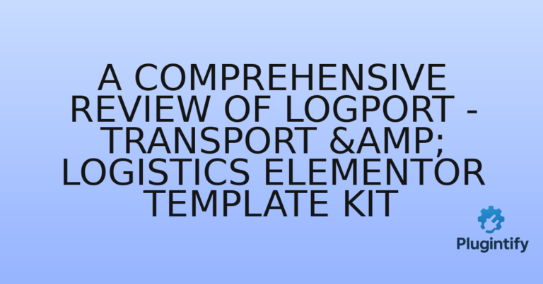 Read more about the article A Comprehensive Review of Logport – Transport & Logistics Elementor Template Kit
