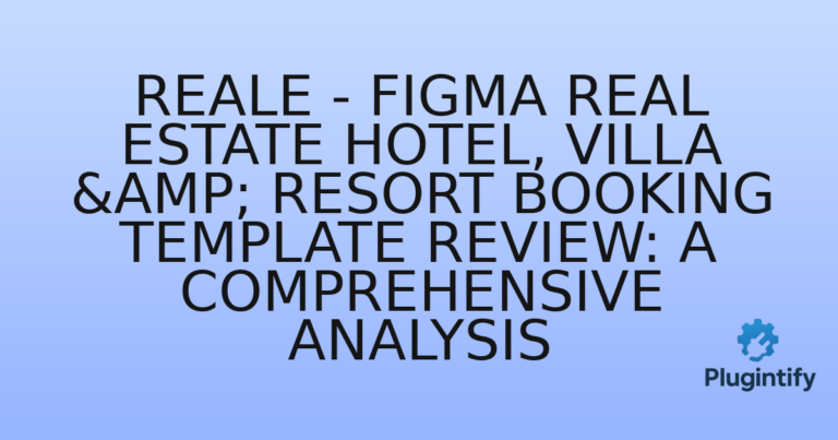 Read more about the article RealE – Figma Real Estate Hotel, Villa & Resort Booking Template Review: A Comprehensive Analysis