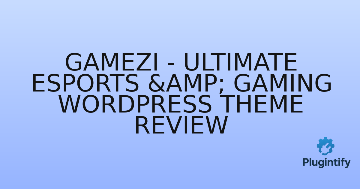 You are currently viewing Gamezi – Ultimate eSports & Gaming WordPress Theme Review