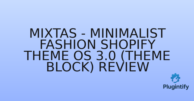Read more about the article Mixtas – Minimalist Fashion Shopify Theme OS 3.0 (Theme Block) Review