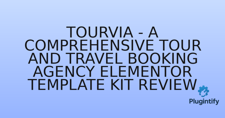 Read more about the article Tourvia – A Comprehensive Tour and Travel Booking Agency Elementor Template Kit Review