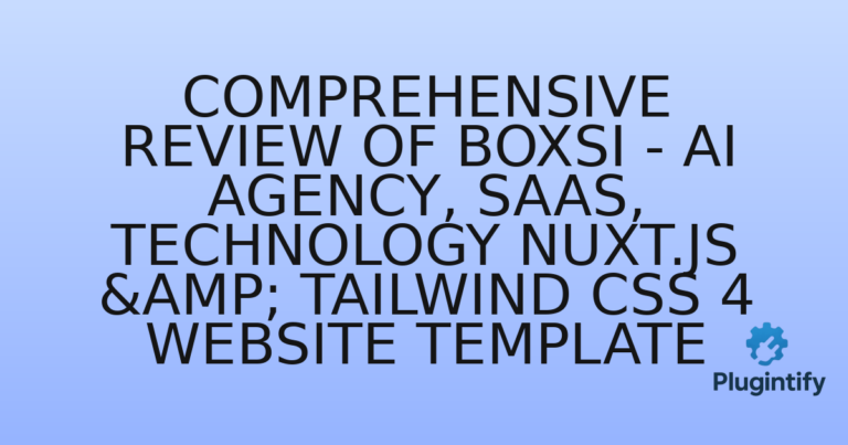 Read more about the article Comprehensive Review of Boxsi – AI Agency, SaaS, Technology Nuxt.js & Tailwind CSS 4 Website Template