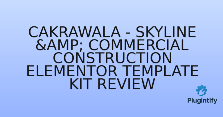 Read more about the article Cakrawala – Skyline & Commercial Construction Elementor Template Kit Review