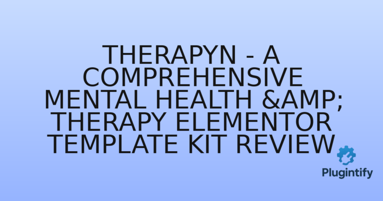 Read more about the article Therapyn – A Comprehensive Mental Health & Therapy Elementor Template Kit Review