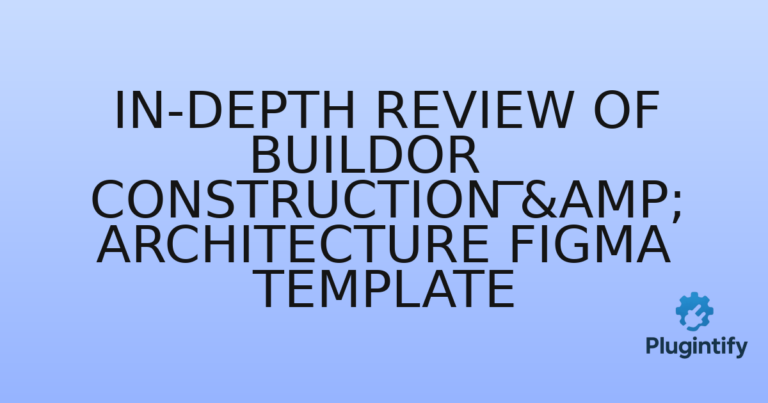 Read more about the article In-Depth Review of Buildor _ Construction & Architecture Figma Template