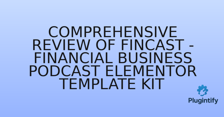 Read more about the article Comprehensive Review of Fincast – Financial Business Podcast Elementor Template Kit