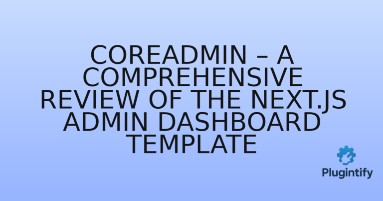 Read more about the article CoreAdmin – A Comprehensive Review of the Next.js Admin Dashboard Template