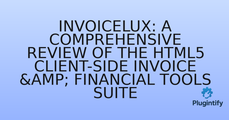 Read more about the article InvoiceLux: A Comprehensive Review of the HTML5 Client-Side Invoice & Financial Tools Suite