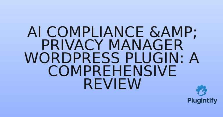 Read more about the article AI Compliance & Privacy Manager WordPress Plugin: A Comprehensive Review