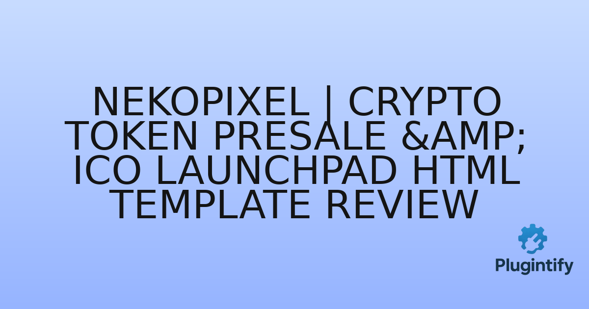 You are currently viewing Nekopixel | Crypto Token Presale & ICO Launchpad HTML Template Review