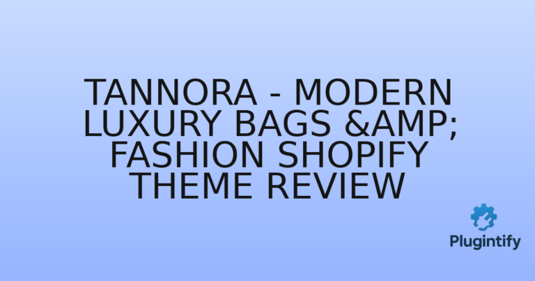 Read more about the article Tannora – Modern Luxury Bags & Fashion Shopify Theme Review