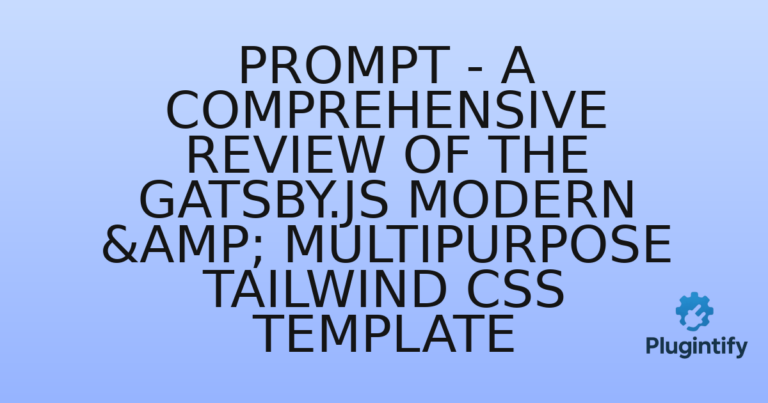Read more about the article Prompt – A Comprehensive Review of the Gatsby.JS Modern & Multipurpose Tailwind CSS Template