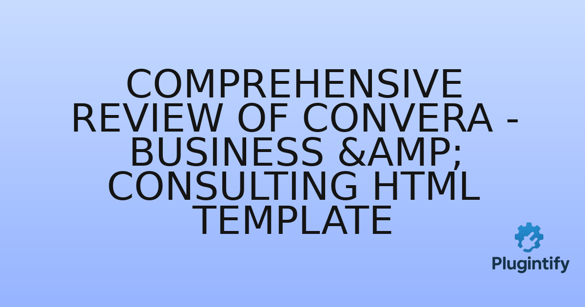You are currently viewing Comprehensive Review of Convera – Business & Consulting HTML Template