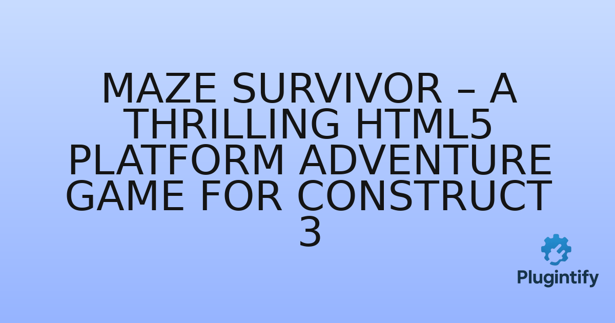You are currently viewing Maze Survivor – A Thrilling HTML5 Platform Adventure Game for Construct 3