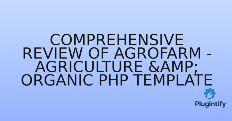 Read more about the article Comprehensive Review of Agrofarm – Agriculture & Organic PHP Template