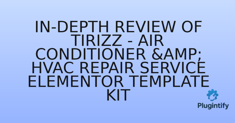 Read more about the article In-Depth Review of Tirizz – Air Conditioner & HVAC Repair Service Elementor Template Kit