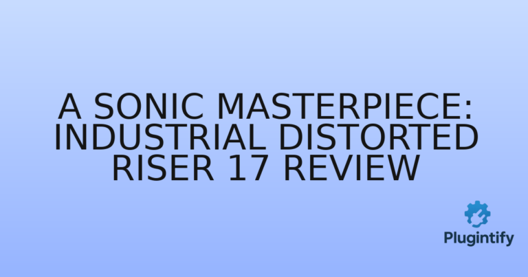 Read more about the article A Sonic Masterpiece: Industrial Distorted Riser 17 Review