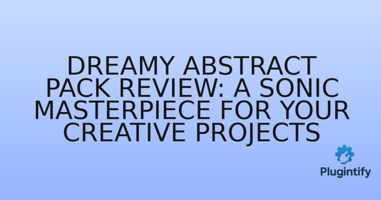Read more about the article Dreamy Abstract Pack Review: A Sonic Masterpiece for Your Creative Projects