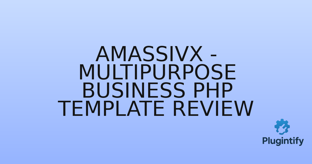 You are currently viewing Amassivx – Multipurpose Business PHP Template Review