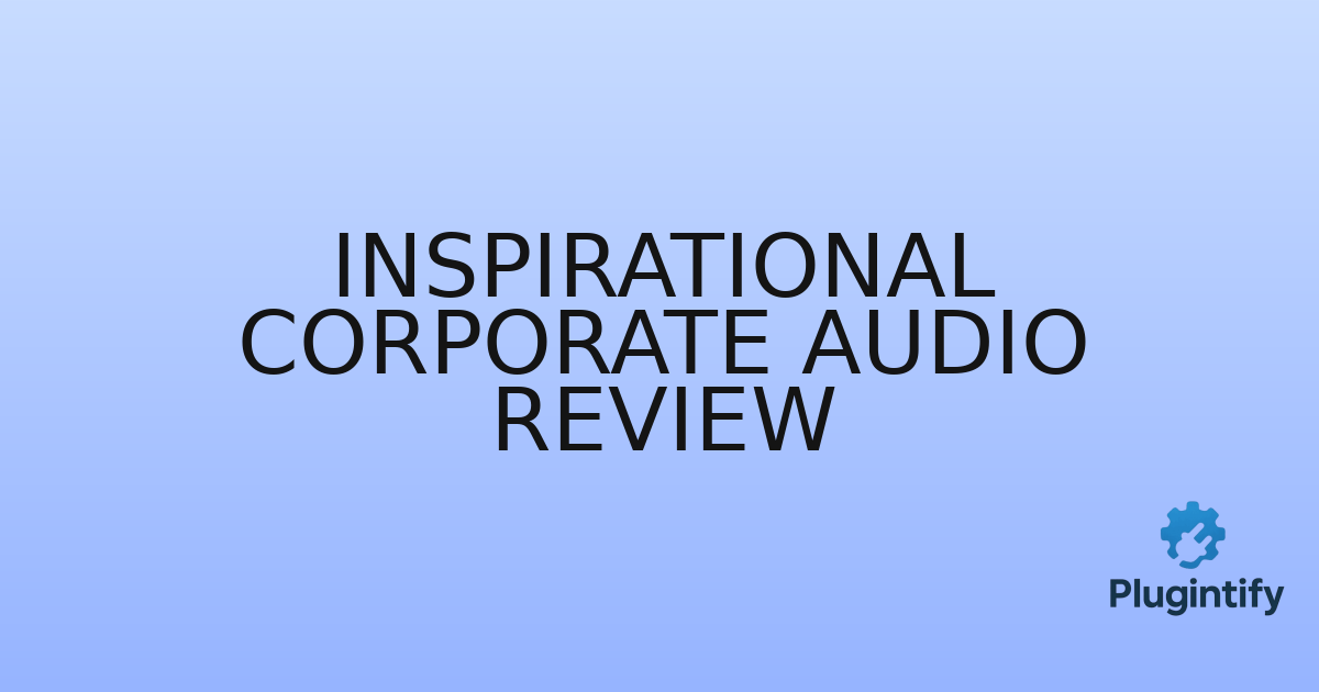 You are currently viewing Inspirational Corporate Audio Review