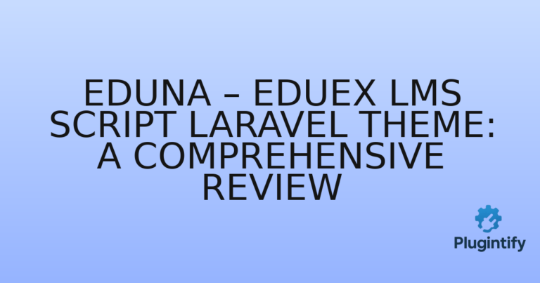 Read more about the article EduNa – EduEx LMS Script Laravel Theme: A Comprehensive Review