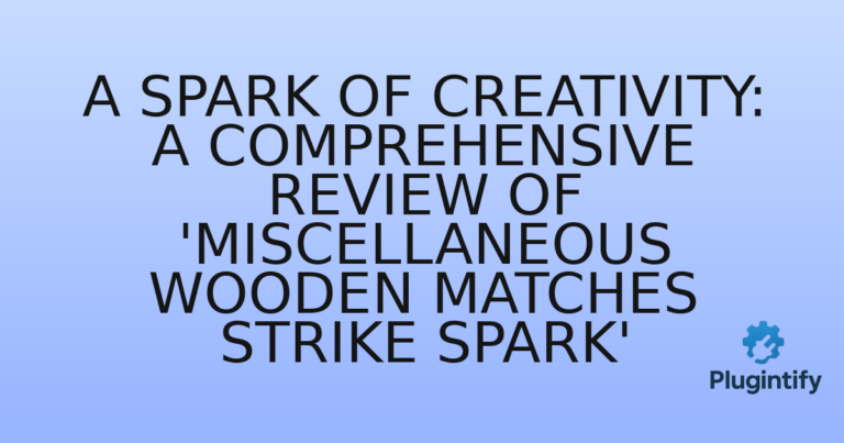 Read more about the article A Spark of Creativity: A Comprehensive Review of ‘Miscellaneous Wooden Matches Strike Spark’