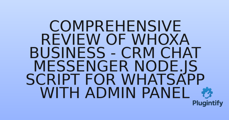 Read more about the article Comprehensive Review of Whoxa Business – CRM Chat Messenger Node.js Script for WhatsApp with Admin Panel
