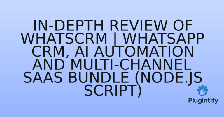 Read more about the article In-Depth Review of WhatsCRM | WhatsApp CRM, AI Automation and Multi-Channel SaaS Bundle (Node.js Script)