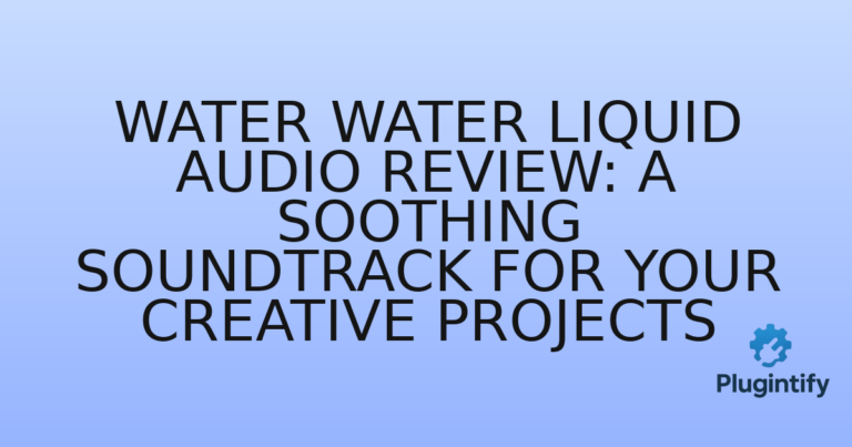 Read more about the article Water Water Liquid Audio Review: A Soothing Soundtrack for Your Creative Projects