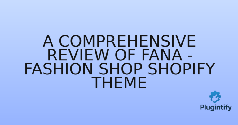 Read more about the article A Comprehensive Review of Fana – Fashion Shop Shopify Theme