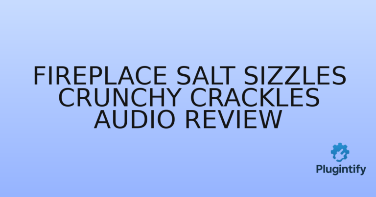 Read more about the article Fireplace Salt Sizzles Crunchy Crackles Audio Review