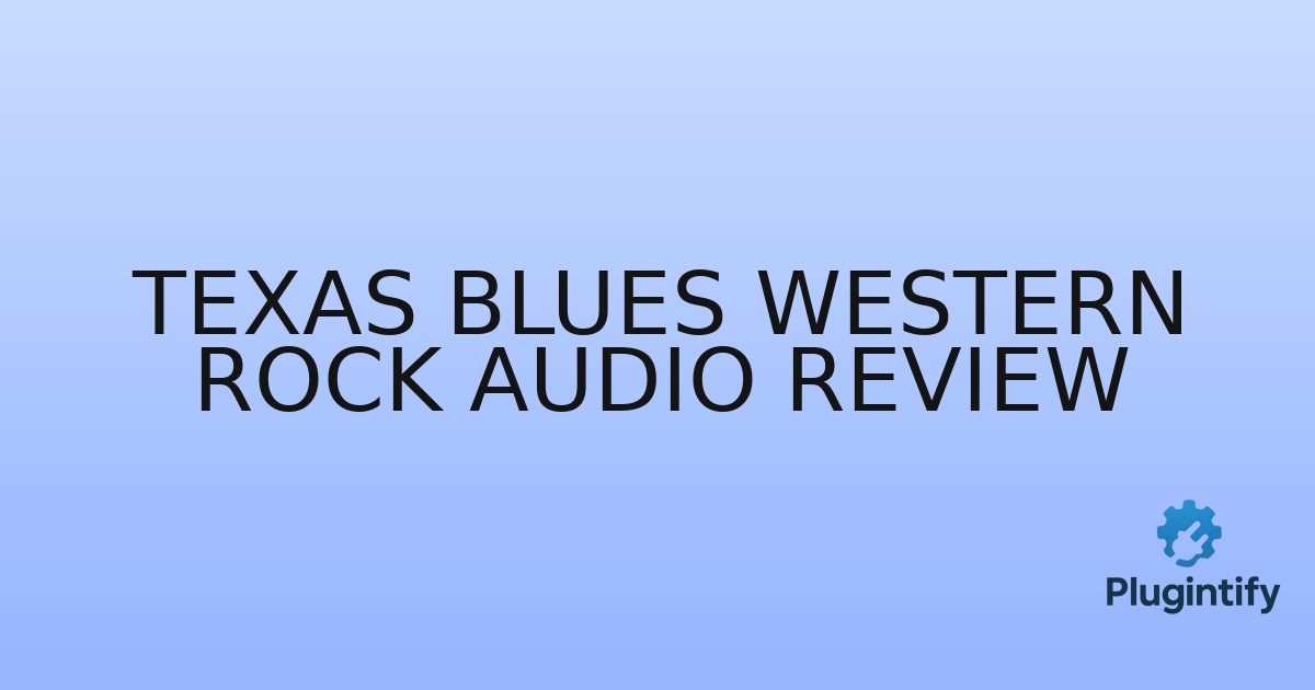 You are currently viewing Texas Blues Western Rock Audio Review