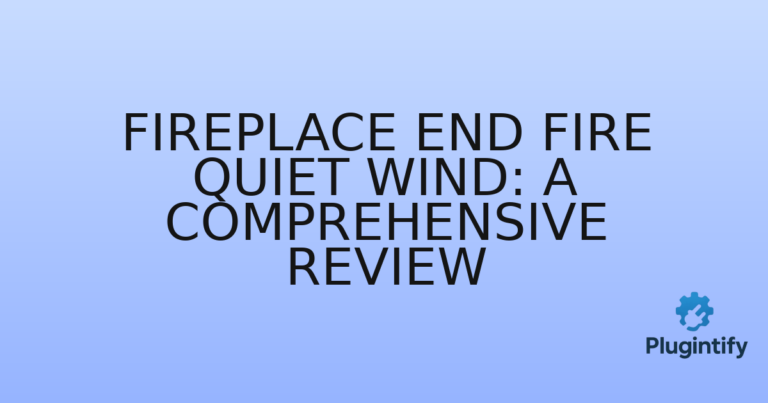 Read more about the article Fireplace End Fire Quiet Wind: A Comprehensive Review