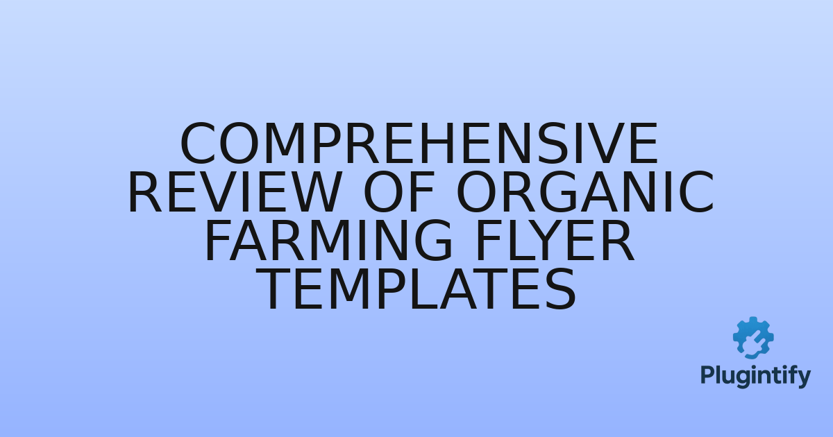 You are currently viewing Comprehensive Review of Organic Farming Flyer Templates