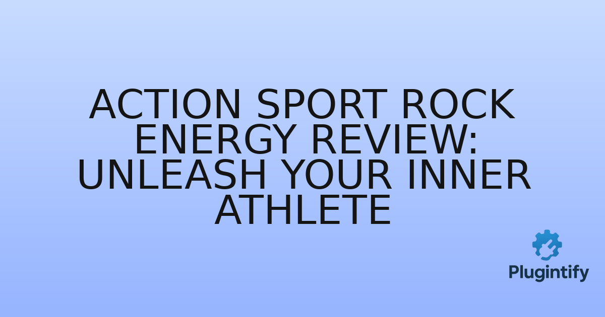 You are currently viewing Action Sport Rock Energy Review: Unleash Your Inner Athlete