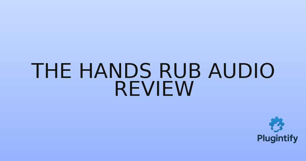 You are currently viewing The Hands Rub Audio Review
