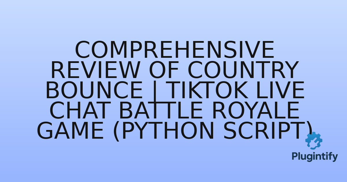 You are currently viewing Comprehensive Review of Country Bounce | TikTok Live Chat Battle Royale Game (Python Script)