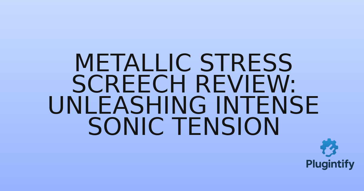 You are currently viewing Metallic Stress Screech Review: Unleashing Intense Sonic Tension