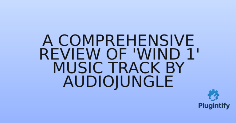 Read more about the article A Comprehensive Review of ‘Wind 1’ Music Track by AudioJungle